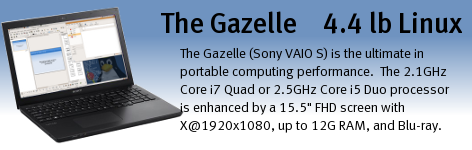 The Gazelle (Sony VAIO S series) is the ultimate in portable computing performance.  Core i7 Quad processing power is enhanced by a 15.5" FHD display with 1920x1080 resolution and Blu-ray.